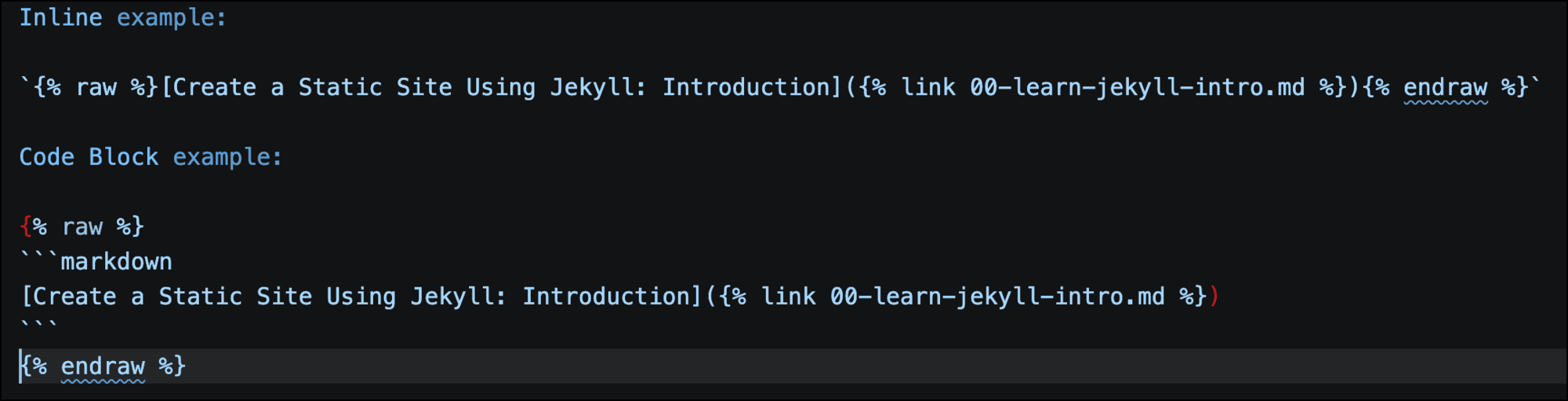 This screenshot shows how you can comment out Liquid tags within your Markdown code; the method is described in the paragraph immediately preceding this image.